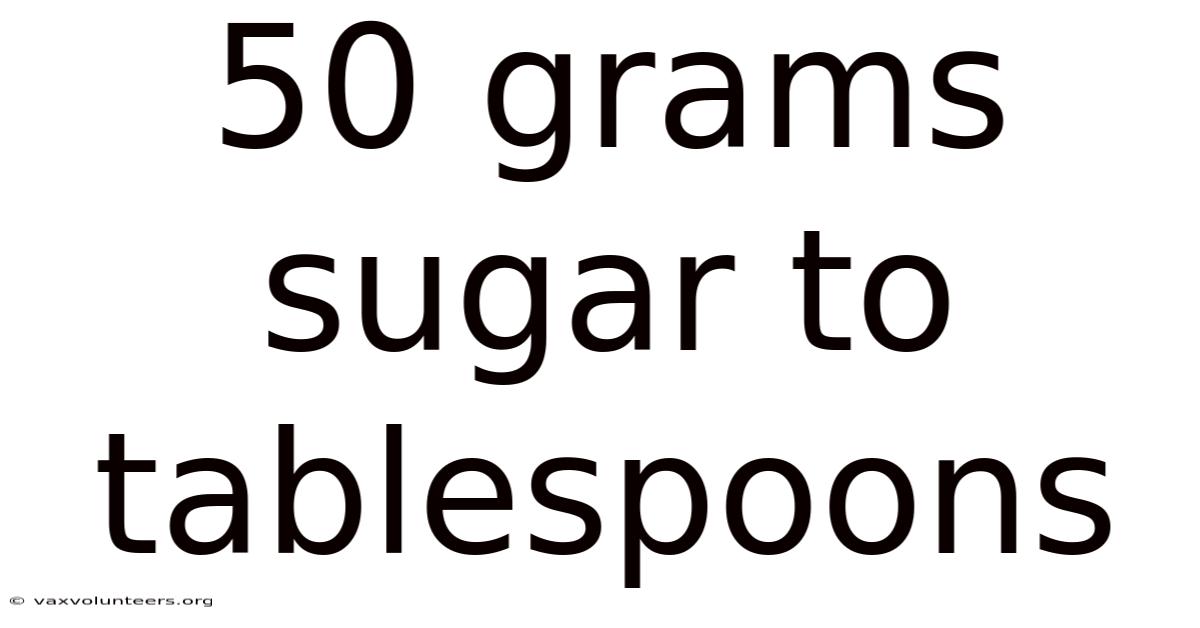 50 Grams Sugar To Tablespoons
