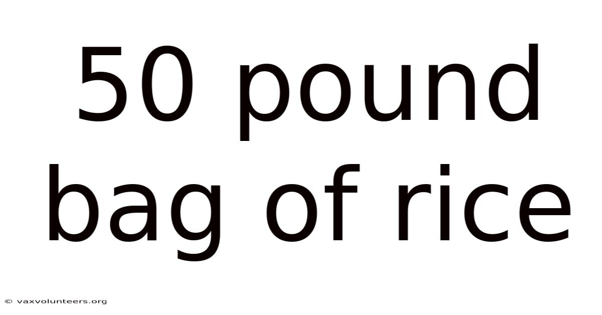50 Pound Bag Of Rice