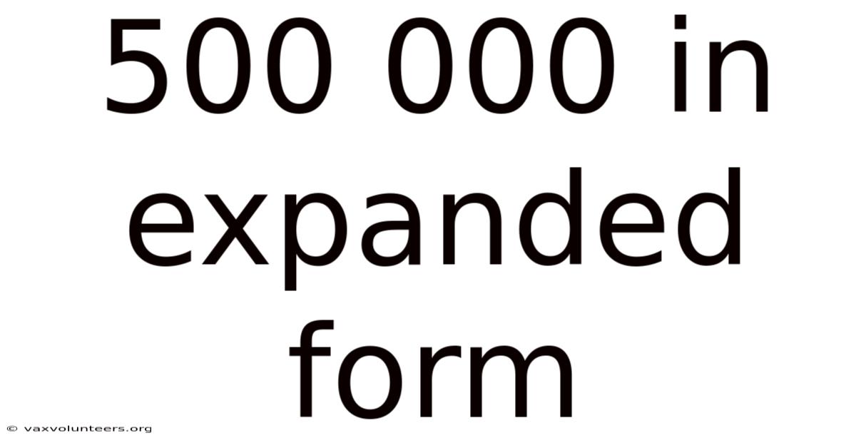 500 000 In Expanded Form