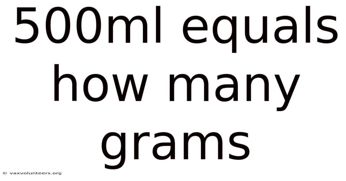 500ml Equals How Many Grams
