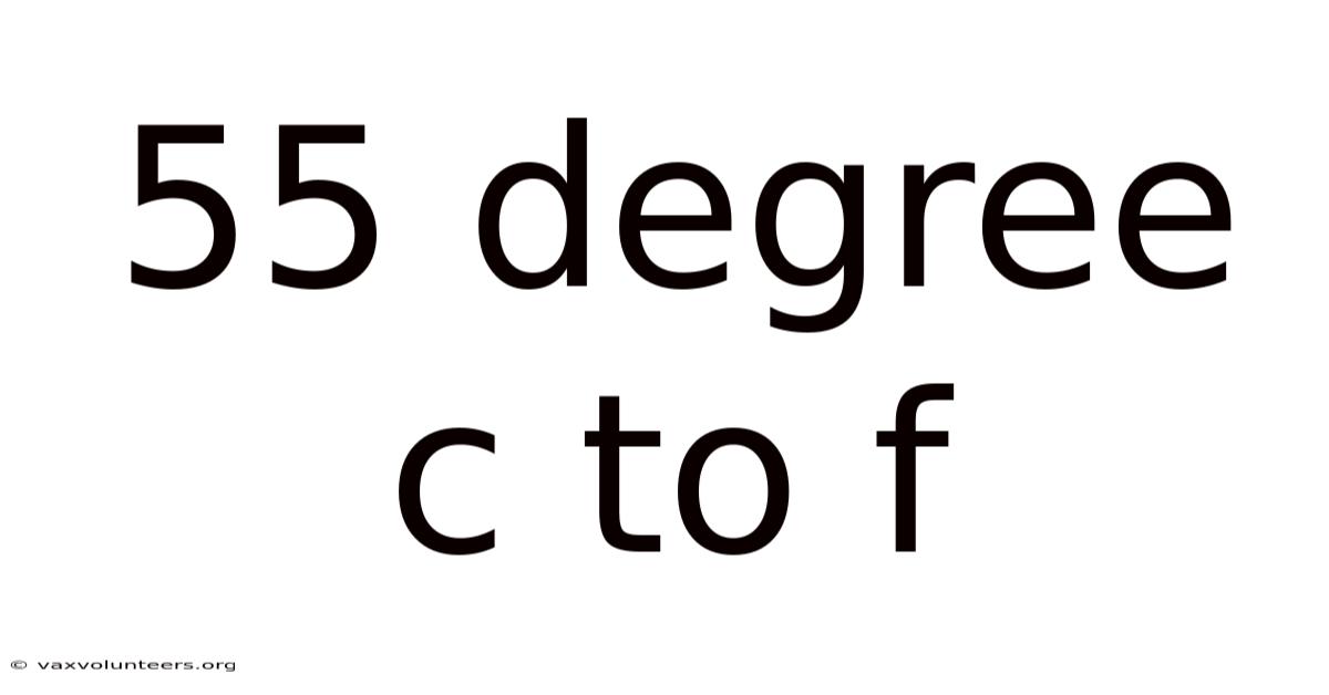 55 Degree C To F