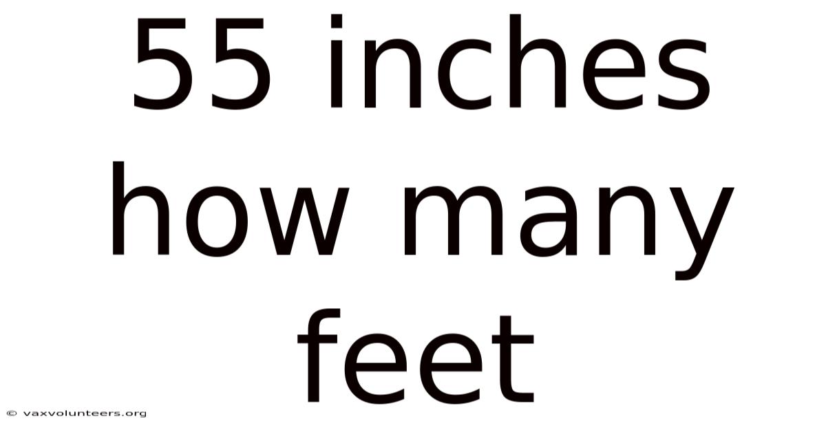 55 Inches How Many Feet