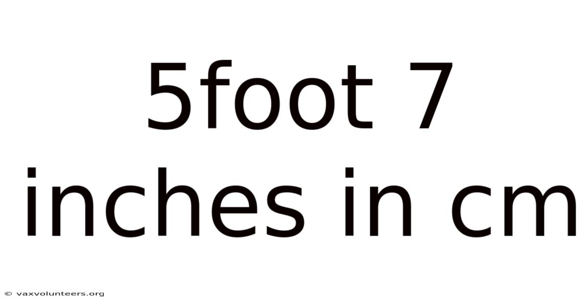 5foot 7 Inches In Cm