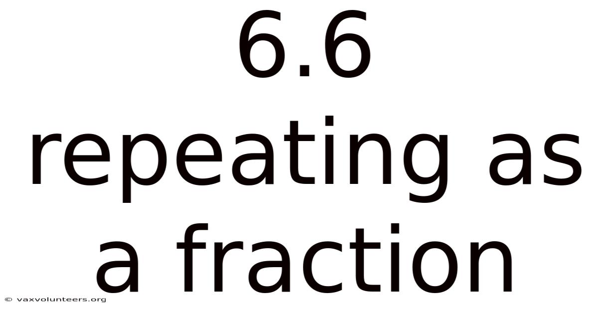6.6 Repeating As A Fraction