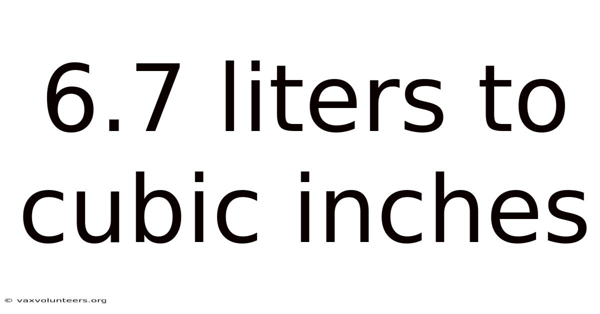 6.7 Liters To Cubic Inches
