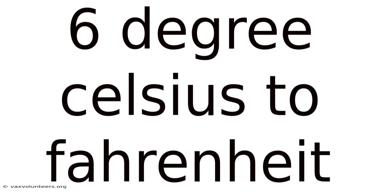 6 Degree Celsius To Fahrenheit