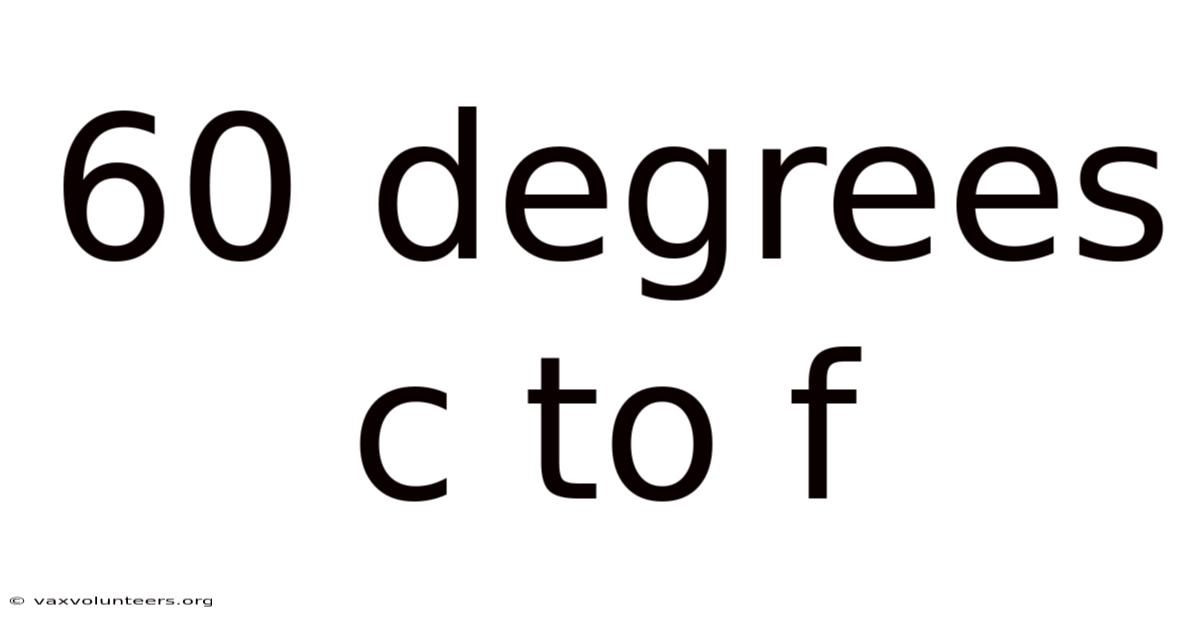 60 Degrees C To F