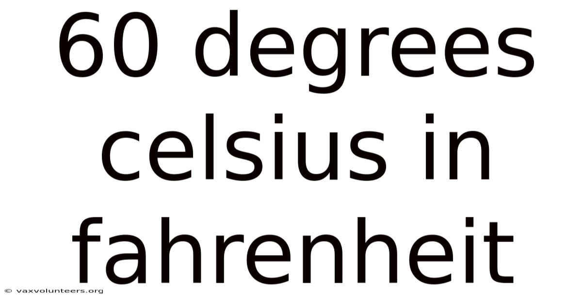 60 Degrees Celsius In Fahrenheit