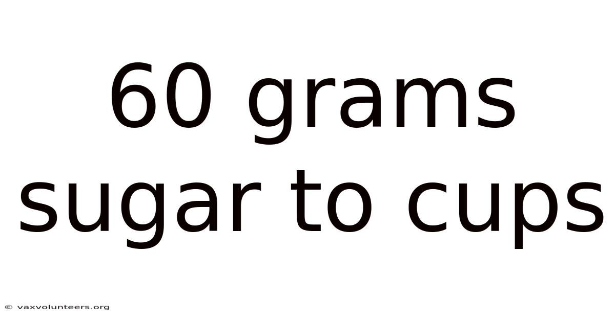 60 Grams Sugar To Cups