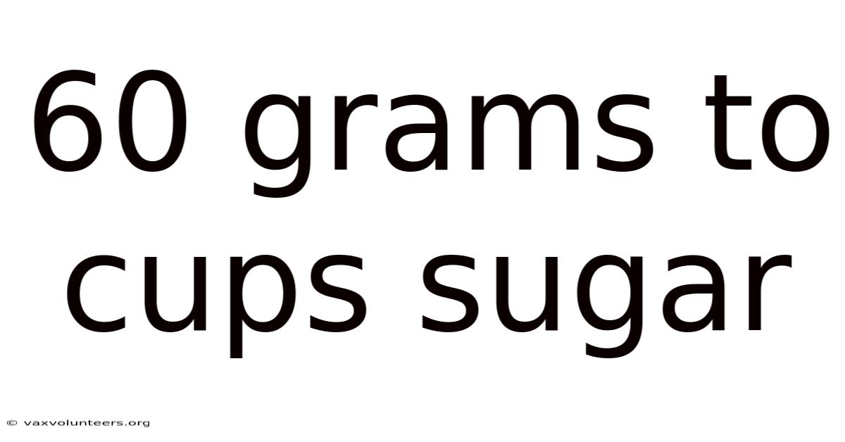 60 Grams To Cups Sugar