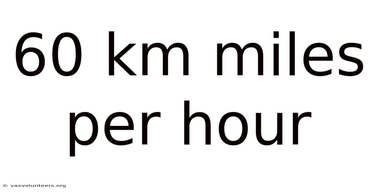 60 Km Miles Per Hour
