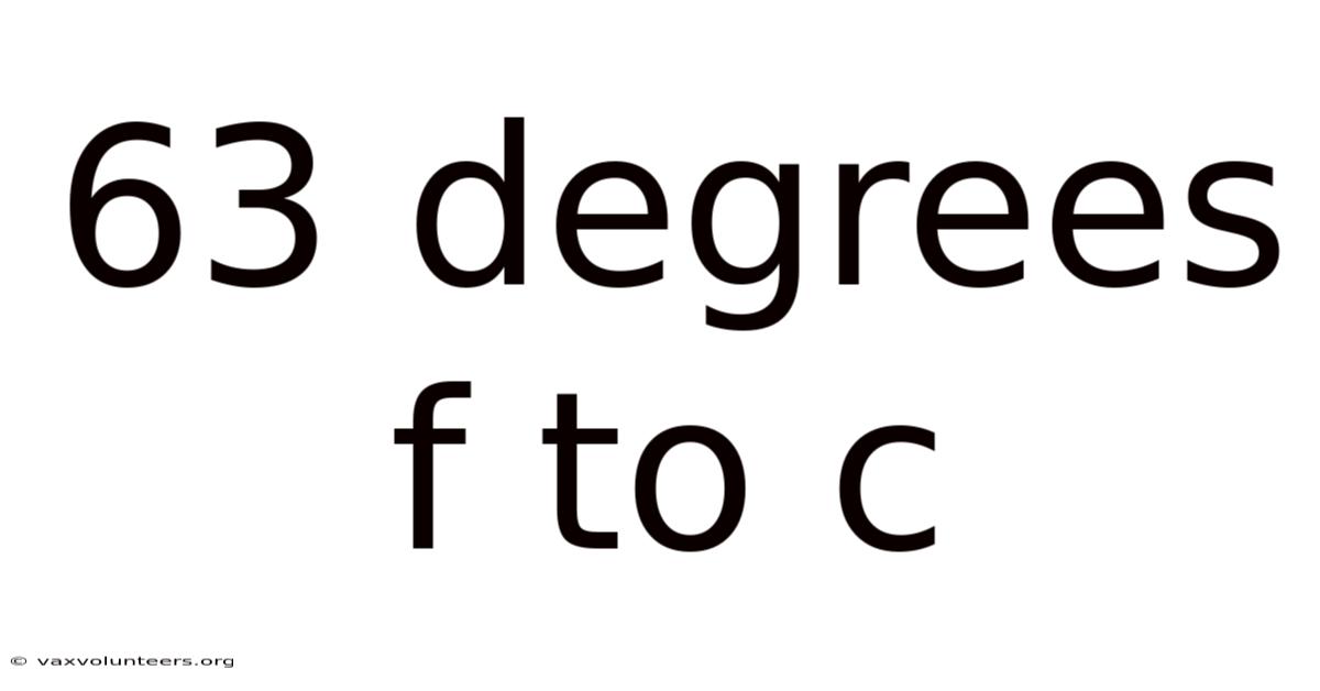 63 Degrees F To C