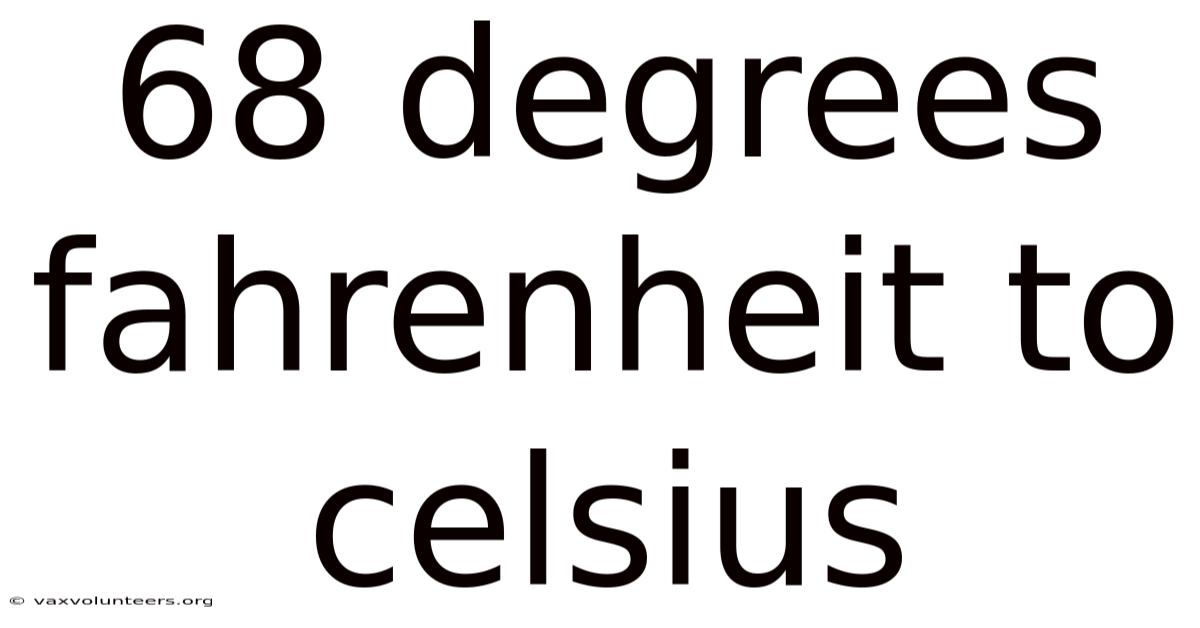 68 Degrees Fahrenheit To Celsius