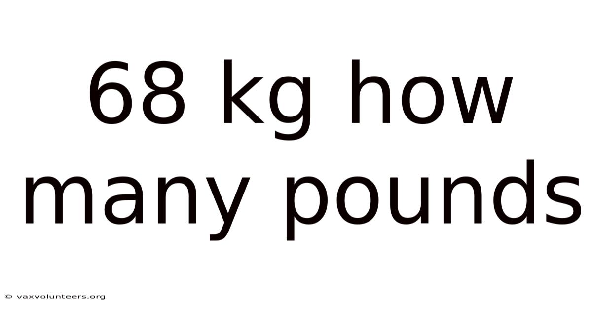 68 Kg How Many Pounds