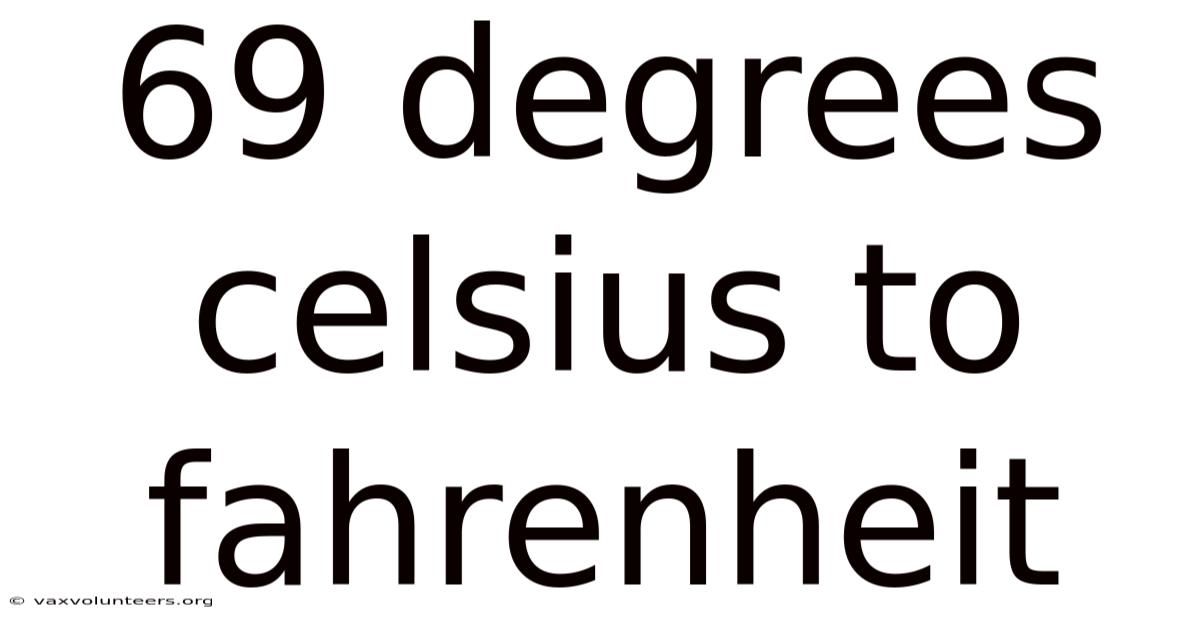 69 Degrees Celsius To Fahrenheit