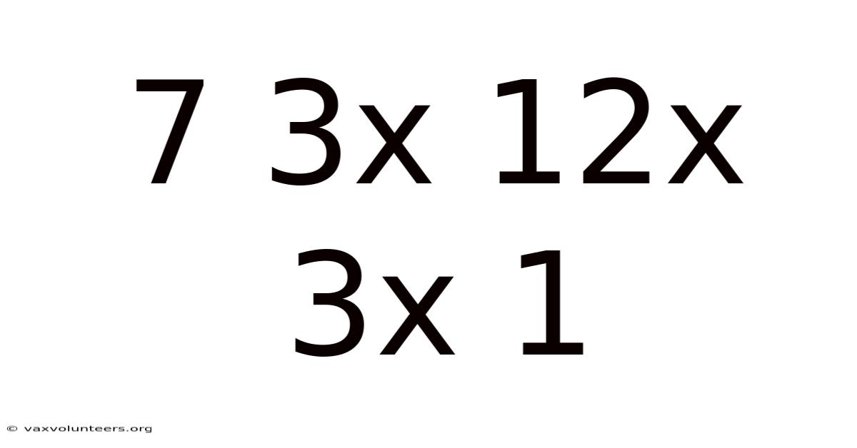 7 3x 12x 3x 1