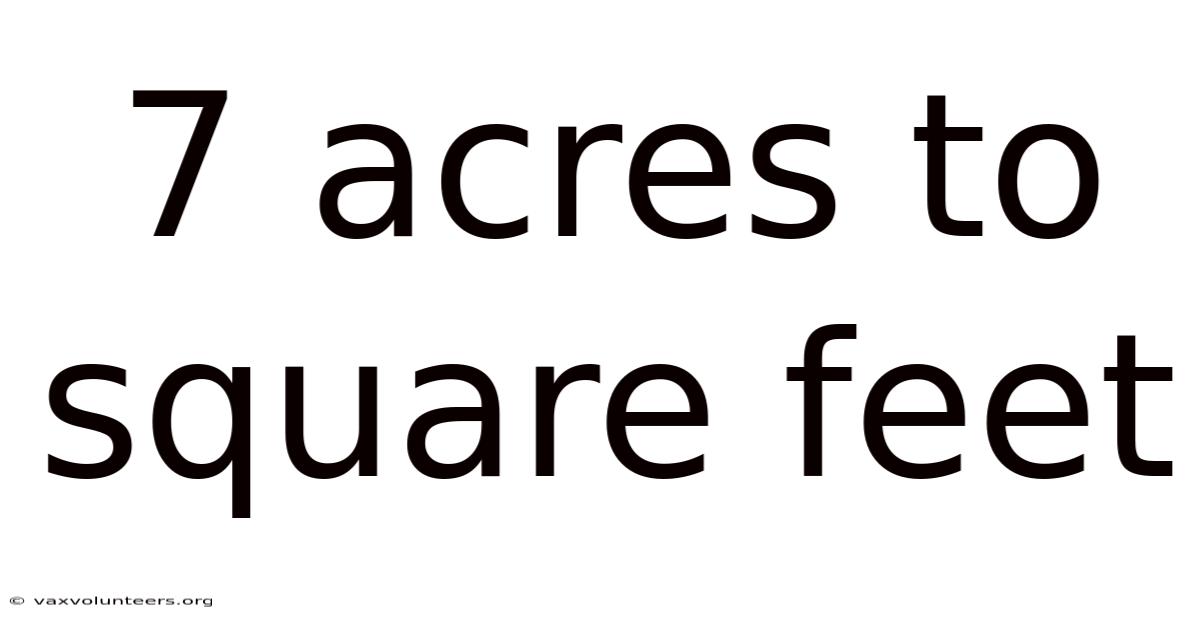 7 Acres To Square Feet