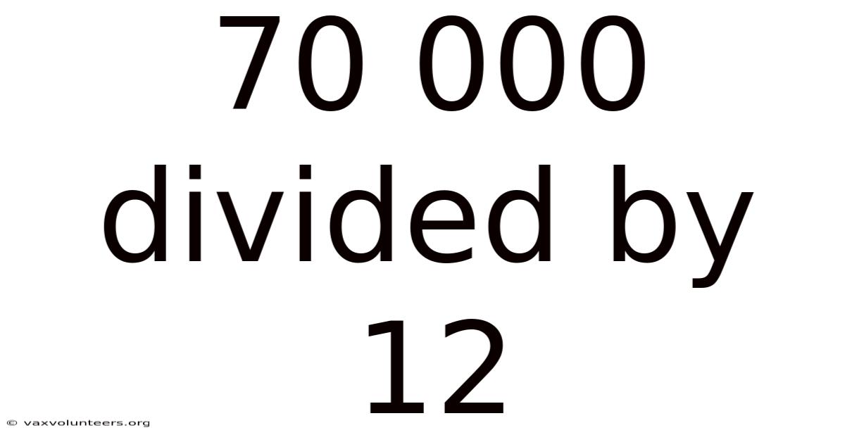 70 000 Divided By 12