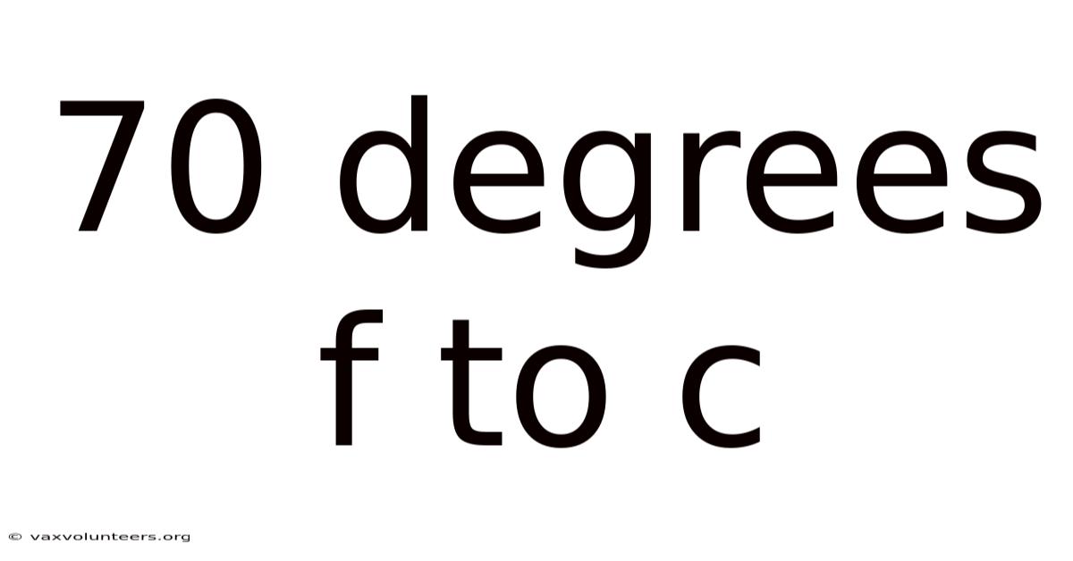 70 Degrees F To C