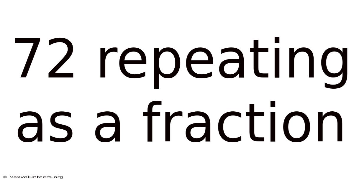 72 Repeating As A Fraction