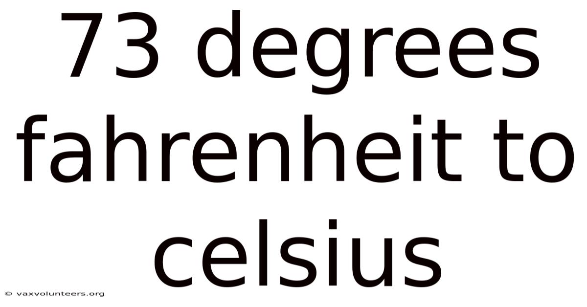 73 Degrees Fahrenheit To Celsius