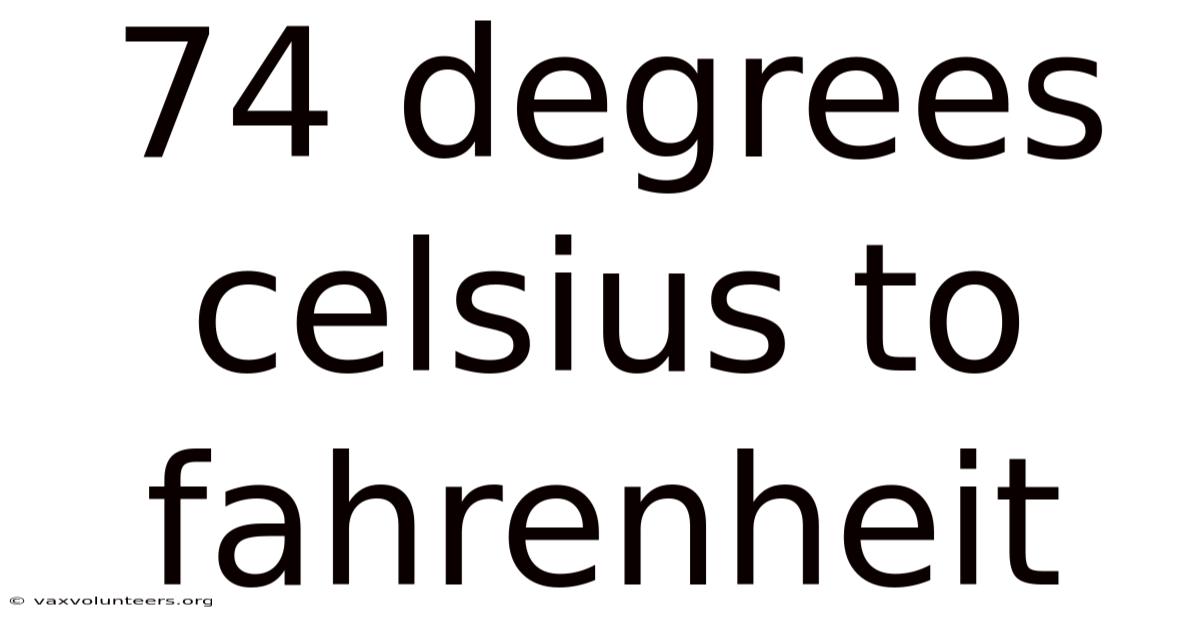 74 Degrees Celsius To Fahrenheit