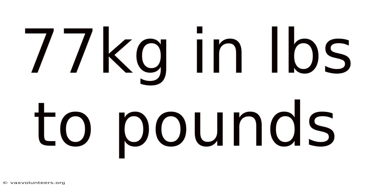 77kg In Lbs To Pounds