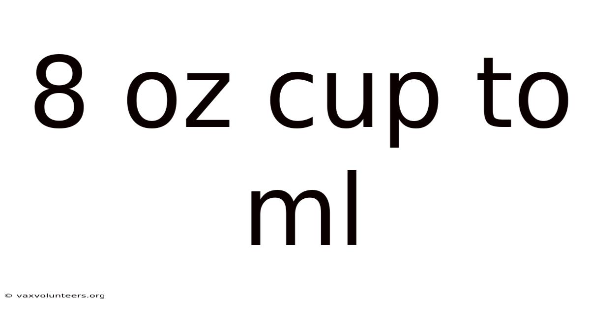 8 Oz Cup To Ml