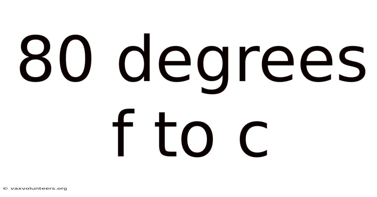 80 Degrees F To C