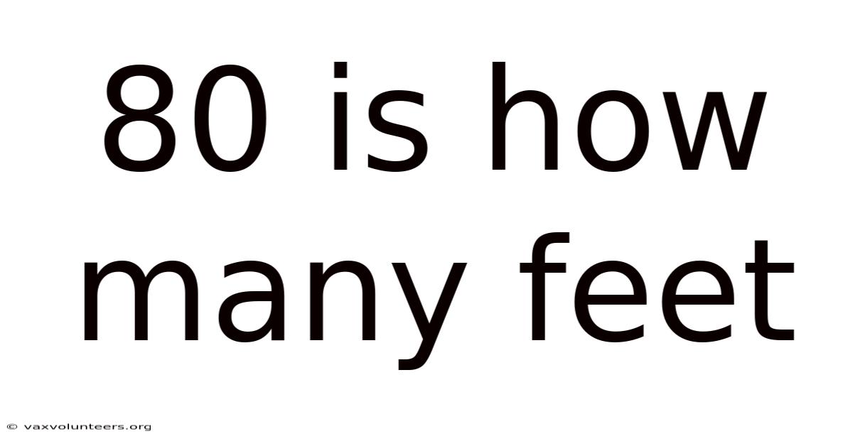 80 Is How Many Feet