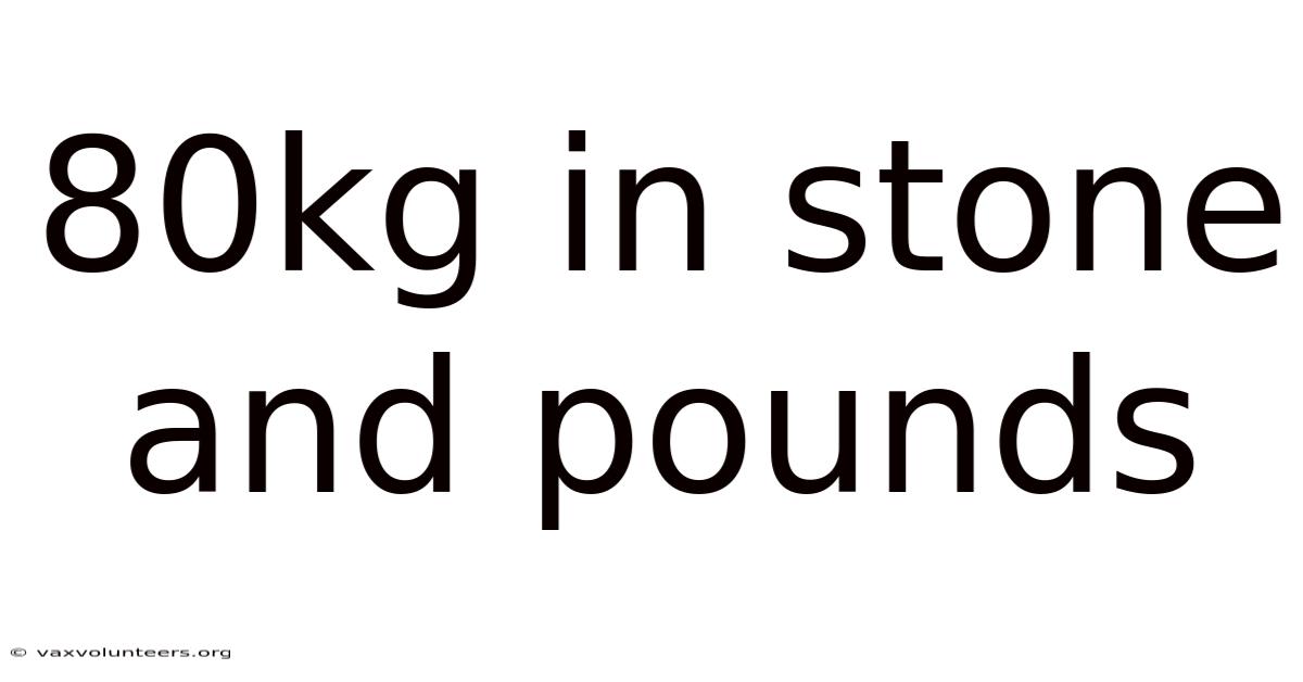 80kg In Stone And Pounds
