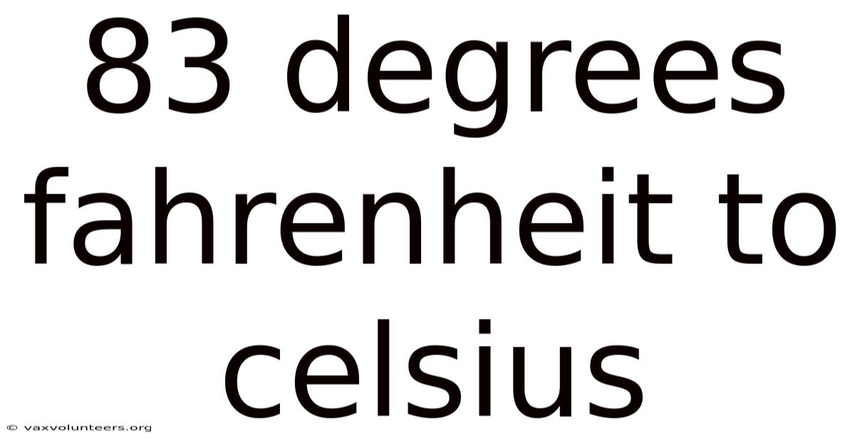 83 Degrees Fahrenheit To Celsius