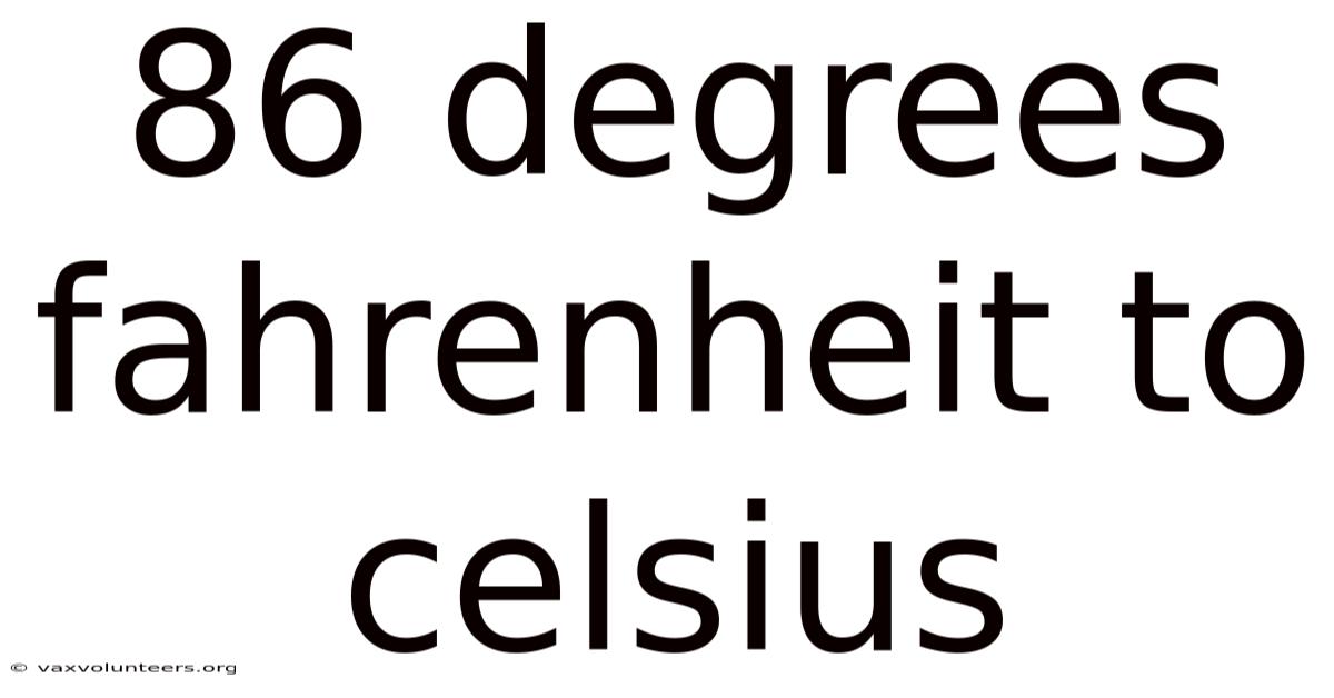 86 Degrees Fahrenheit To Celsius