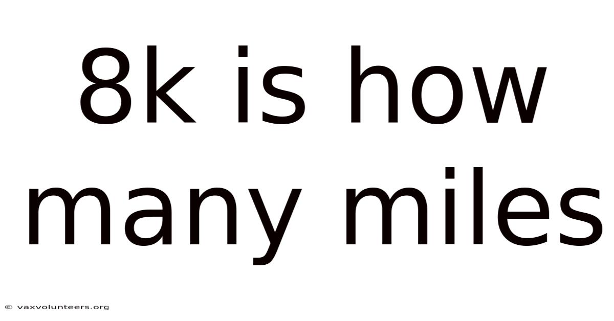 8k Is How Many Miles