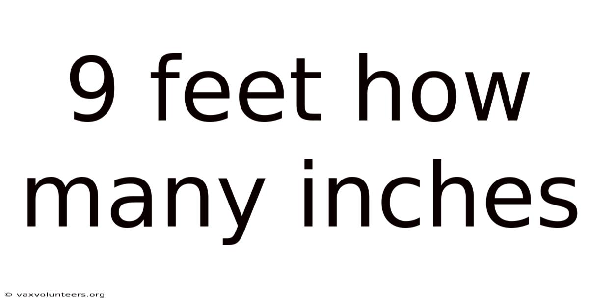 9 Feet How Many Inches
