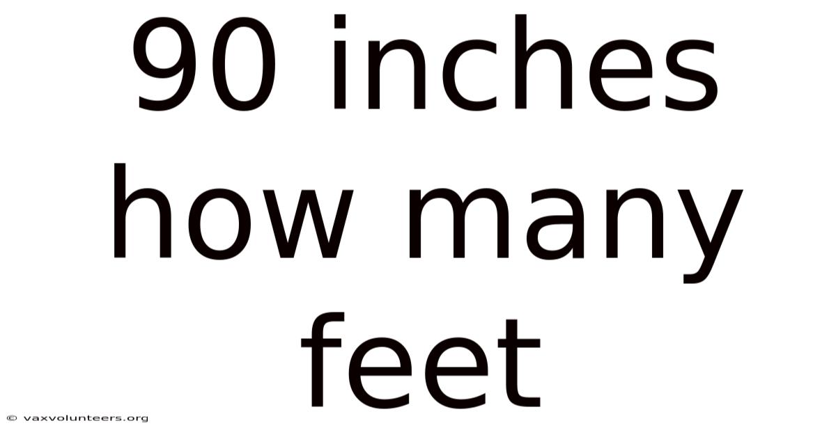 90 Inches How Many Feet