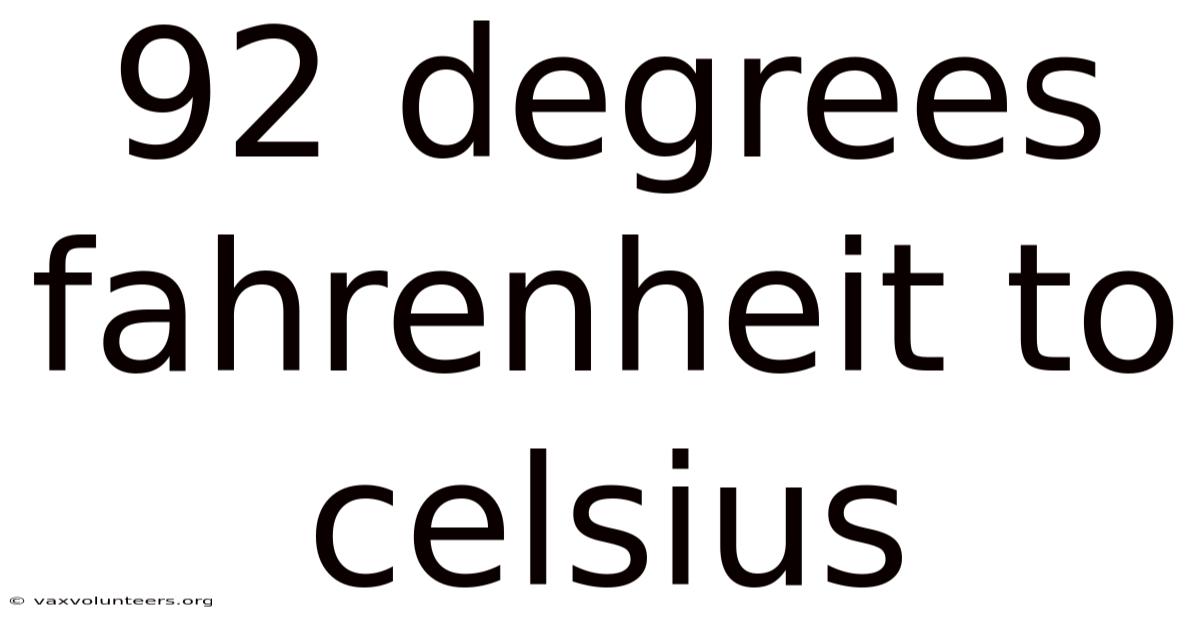 92 Degrees Fahrenheit To Celsius