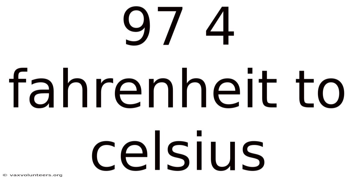97 4 Fahrenheit To Celsius