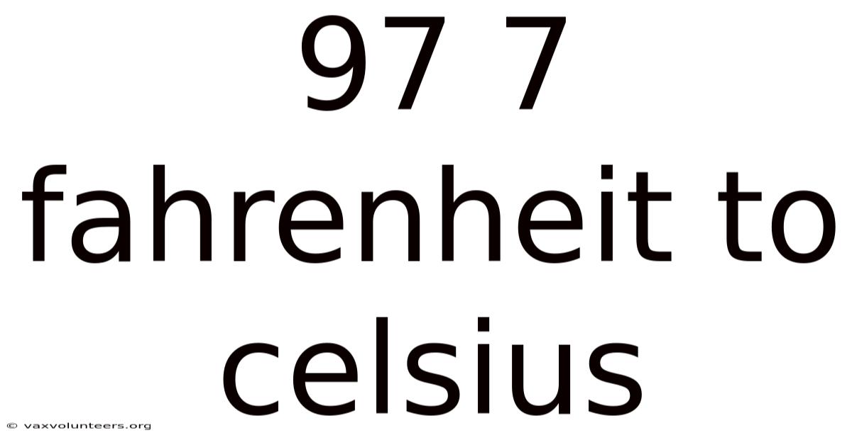 97 7 Fahrenheit To Celsius