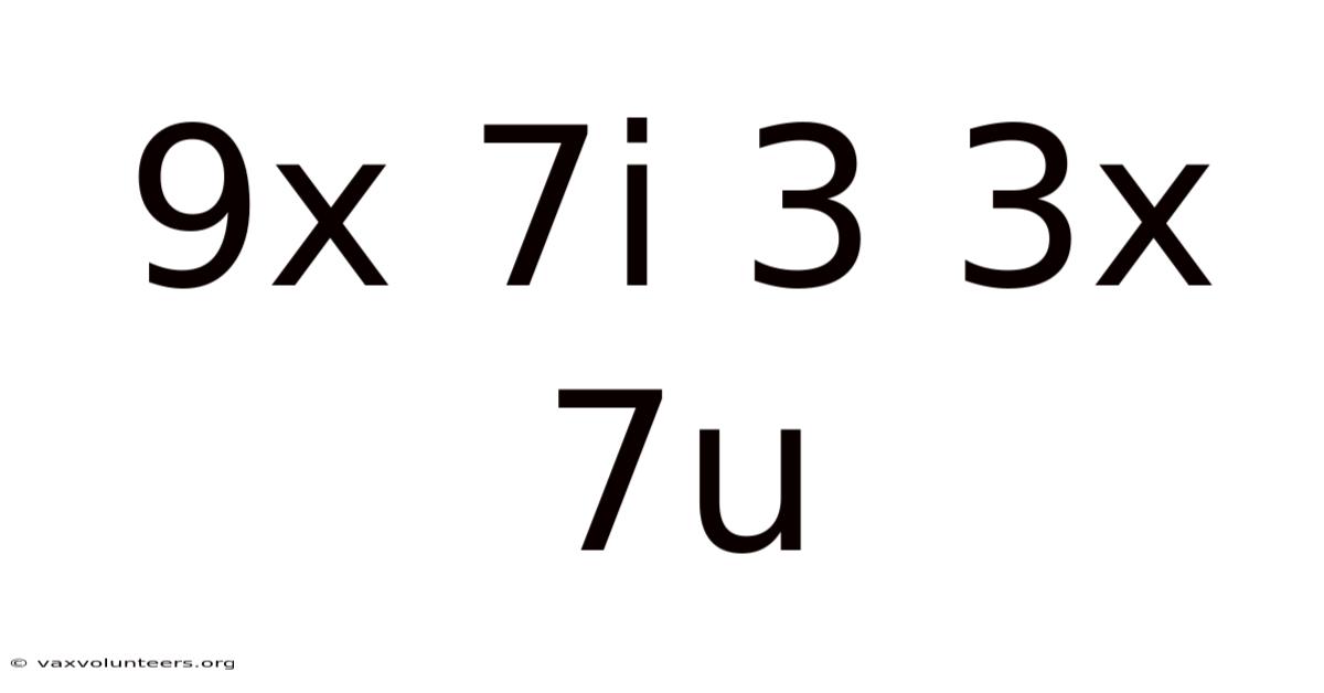 9x 7i 3 3x 7u