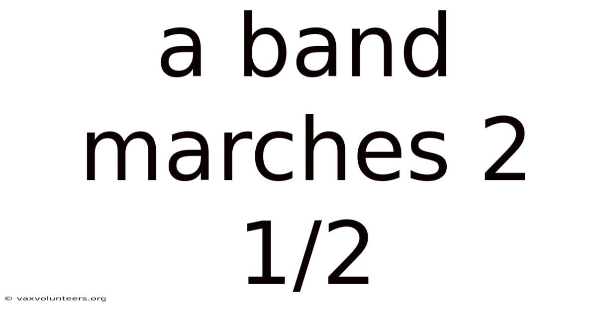 A Band Marches 2 1/2