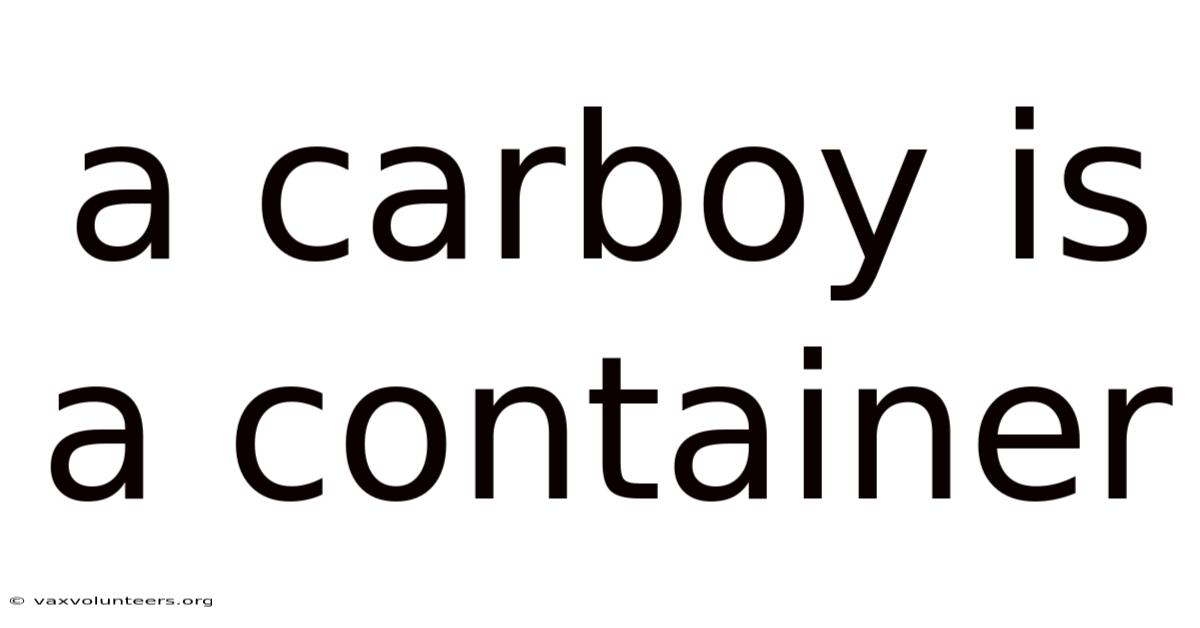A Carboy Is A Container