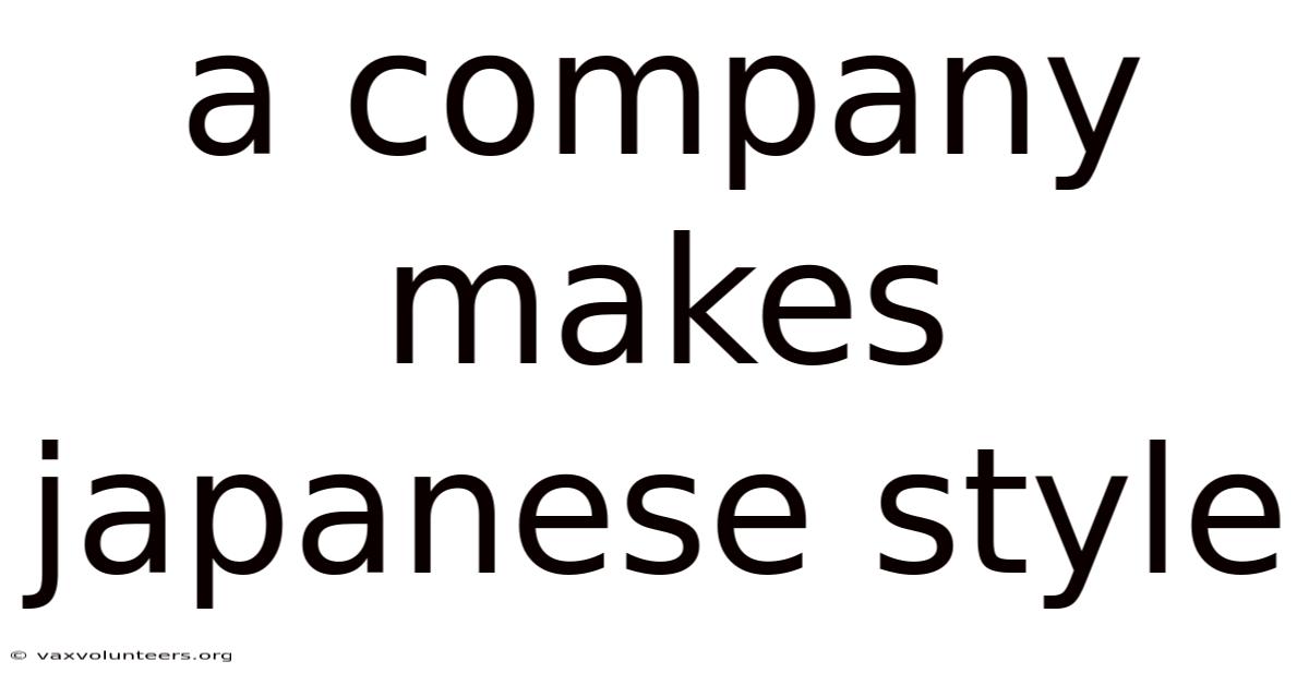 A Company Makes Japanese Style