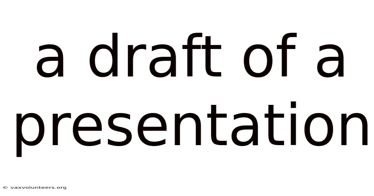A Draft Of A Presentation