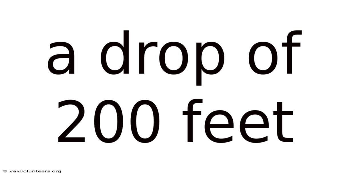 A Drop Of 200 Feet