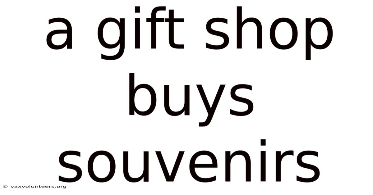 A Gift Shop Buys Souvenirs
