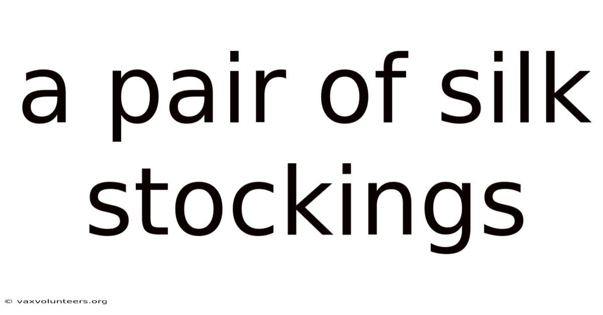 A Pair Of Silk Stockings