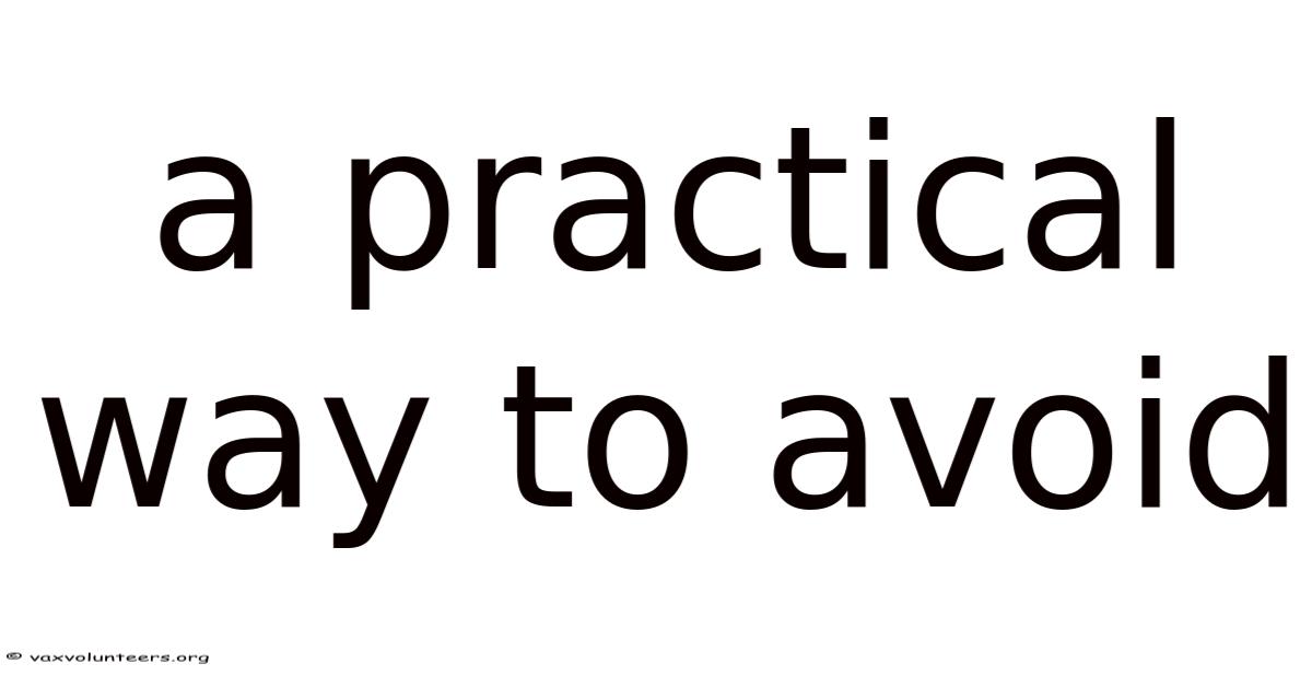 A Practical Way To Avoid