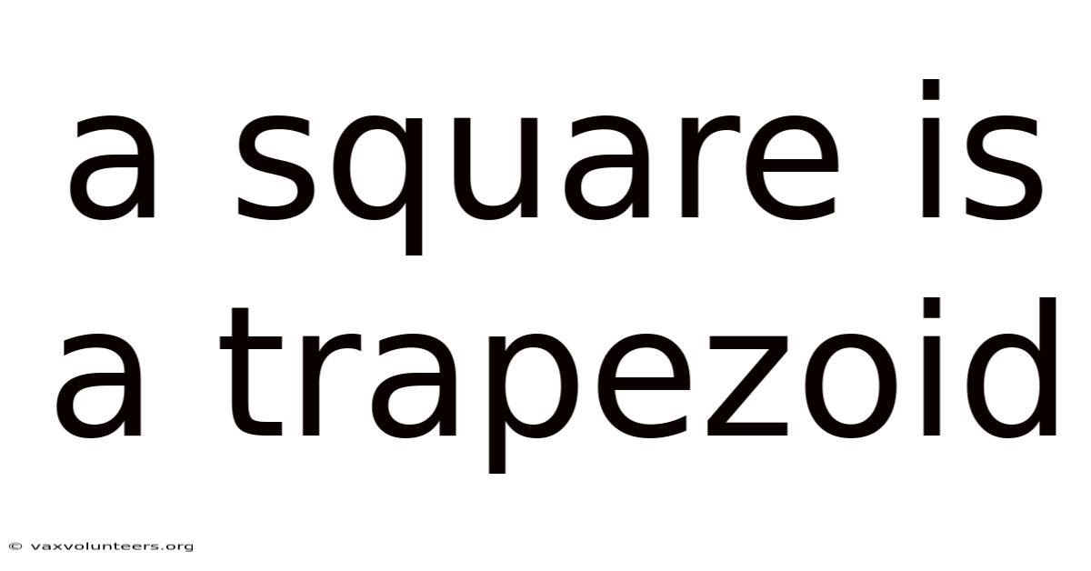 A Square Is A Trapezoid