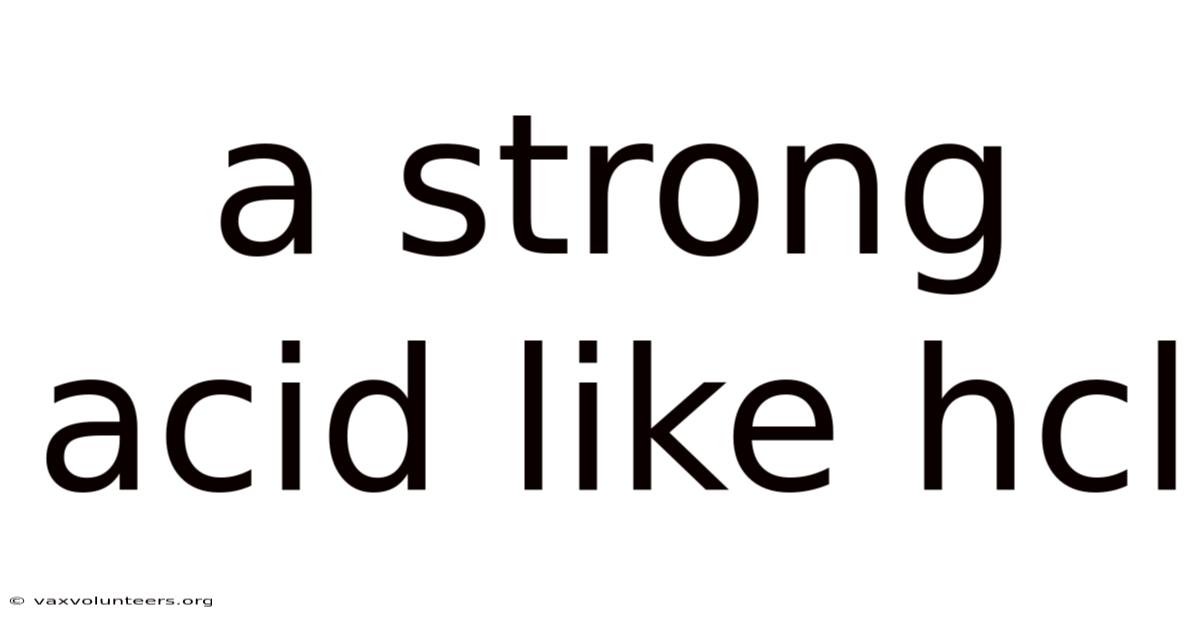 A Strong Acid Like Hcl